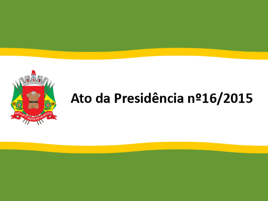 2015416_Ato Presidencia 16-2015